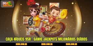 caca-niqueis-95r-ganhe-jackpots-milionarios-diarios