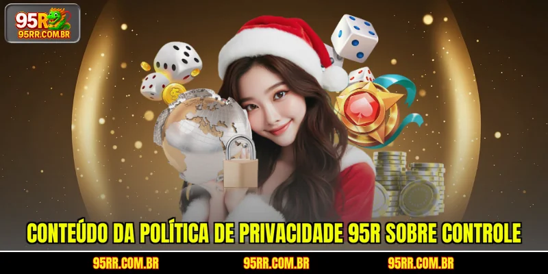 Conteúdo da política de privacidade 95R sobre controle