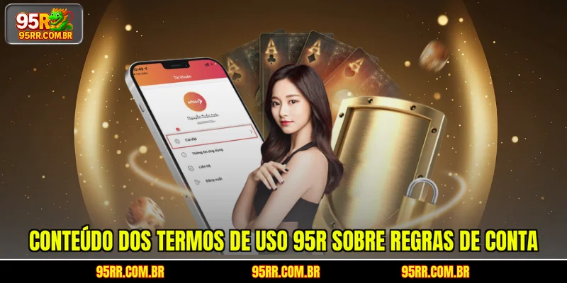 Conteúdo dos termos de uso 95R sobre regras de conta
