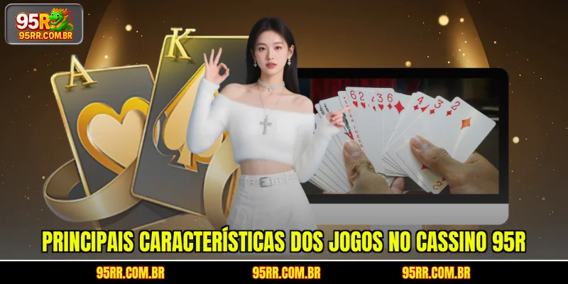 principais-caracteristicas-dos-jogos-no-cassino-95r