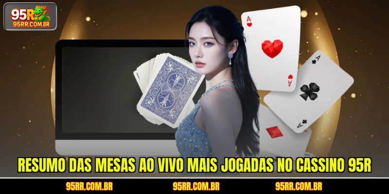 resumo-das-mesas-ao-vivo-mais-jogadas-no-cassino-95r